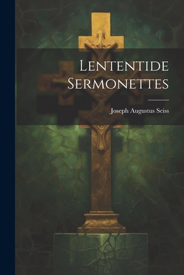 Lententide Sermonettes 1022104594 Book Cover