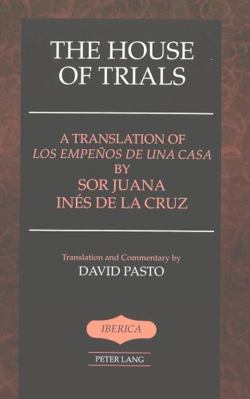 The House of Trials: A Translation of "Los empe... 0820461644 Book Cover