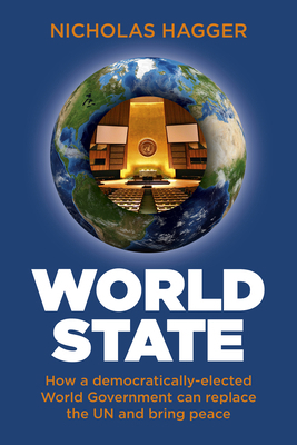 World State: How a Democratically-Elected World... 178099964X Book Cover