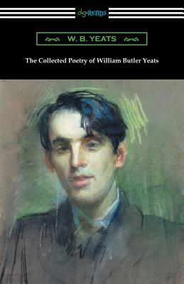 The Collected Poetry of William Butler Yeats 1420957589 Book Cover