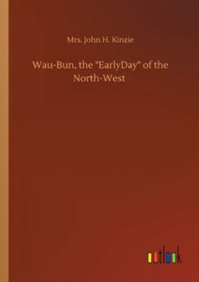 Wau-Bun, the EarlyDay of the North-West 3752347961 Book Cover