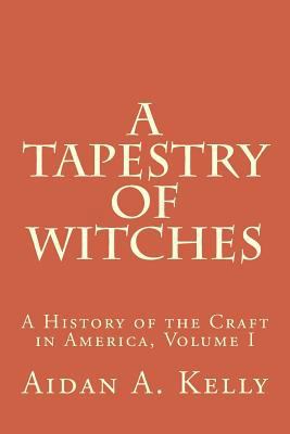 A Tapestry of Witches: A History of the Craft i... 1499192649 Book Cover