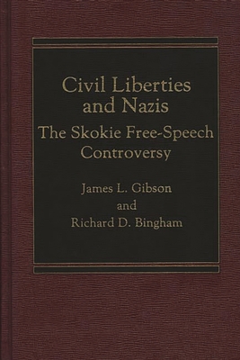 Civil Liberties and Nazis: The Skokie Free-Spee... 027590105X Book Cover