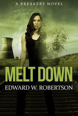 Melt Down: A Breakers Novel 1480131997 Book Cover