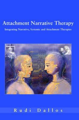 Attachment Narrative Therapy: Integrating Syste... 0335214177 Book Cover