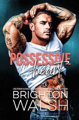 Possessive Heart: A Brother's Best Friend Small... 168518037X Book Cover