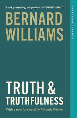 Truth and Truthfulness: An Essay in Genealogy 0691271763 Book Cover