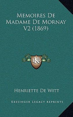 Memoires de Madame de Mornay V2 (1869) [French] 1167923030 Book Cover