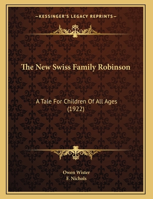 The New Swiss Family Robinson: A Tale For Child... 116387714X Book Cover