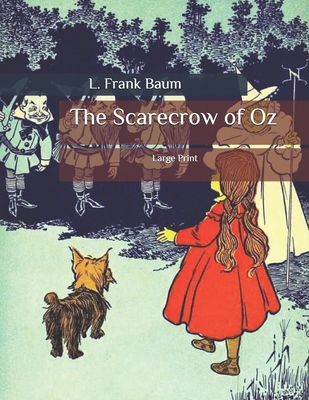 The Scarecrow of Oz: Large Print B08BWCFXBG Book Cover