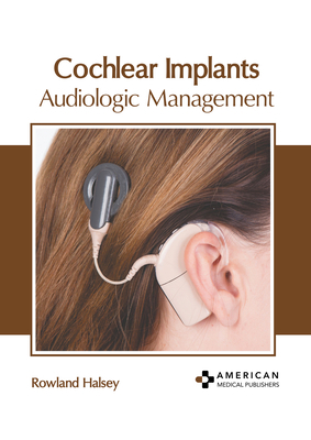 Cochlear Implants: Audiologic Management B0CFQ6C94N Book Cover
