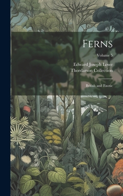 Ferns: British and Exotic; Volume 5 1020351004 Book Cover