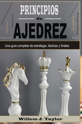 Principios de Ajedrez: Una guía Completa de Est... [Spanish] B0DBT2QVTK Book Cover