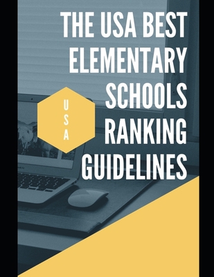 The USA Best Elementary Schools Ranking Guideli... B08H6NMCVJ Book Cover
