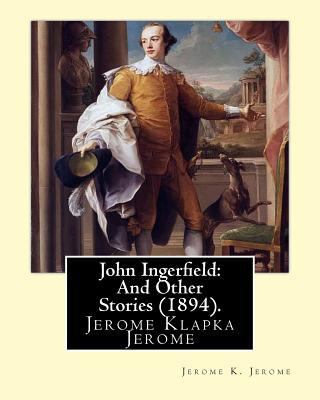 John Ingerfield: And Other Stories (1894), by J... 1535003626 Book Cover