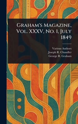 Graham's Magazine, Vol. XXXV, No. 1, July 1849 1023455560 Book Cover