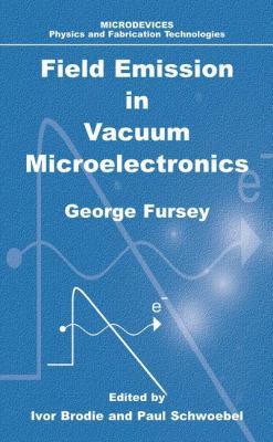 Field Emission in Vacuum Microelectronics 0306474506 Book Cover