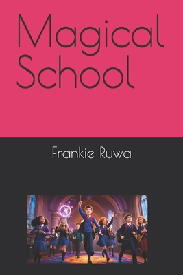 Magical School B0DGFRXRWQ Book Cover