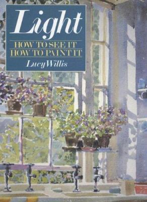 Light: How to See It , How to Paint It 0785817395 Book Cover