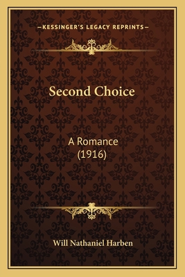Second Choice: A Romance (1916) 1167010205 Book Cover