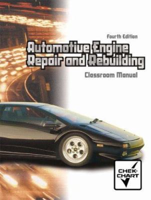 Automotive Engine Repair and Rebuilding: Classr... 0130482366 Book Cover