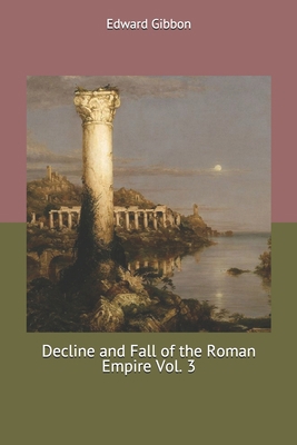 Decline and Fall of the Roman Empire Vol. 3 1678357502 Book Cover