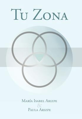 Tu Zona [Spanish] 1452556164 Book Cover