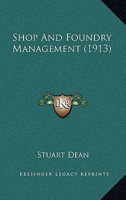 Shop and Foundry Management (1913) 1164996134 Book Cover
