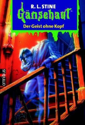 Gänsehaut 51. Der Geist ohne Kopf. ( Ab 10 J.). [German] 357020930X Book Cover