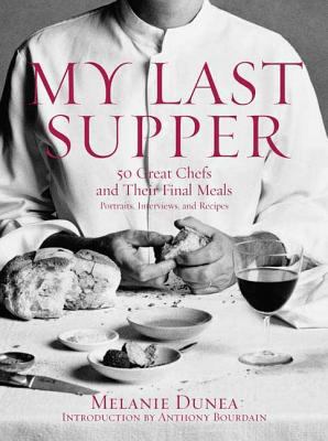 My Last Supper: 50 Great Chefs and Their Final ... 1596912871 Book Cover