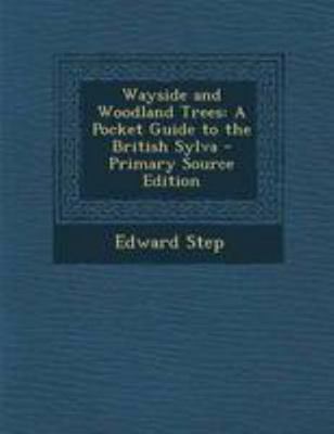Wayside and Woodland Trees: A Pocket Guide to t... 1295167174 Book Cover