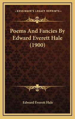 Poems And Fancies By Edward Everett Hale (1900) 116712751X Book Cover