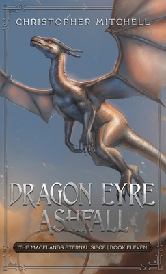 Dragon Eyre Ashfall: The Magelands Eternal Sieg... 1912879875 Book Cover