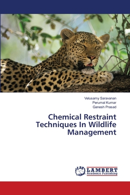 Chemical Restraint Techniques In Wildlife Manag... 3659417475 Book Cover