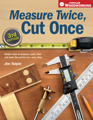 Measure Twice, Cut Once: Simple Steps to Measur... 155870809X Book Cover