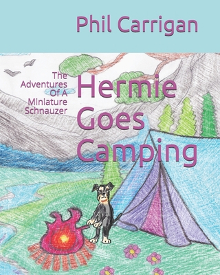 Hermie Goes Camping: The Adventures Of A Miniat... B08TQCY994 Book Cover
