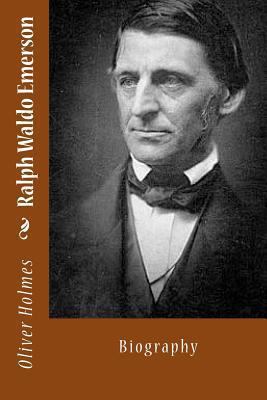 Ralph Waldo Emerson: Biography 1494771330 Book Cover