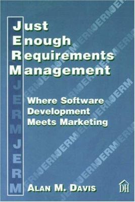 Just Enough Requirements Management: Where Soft... 0932633641 Book Cover