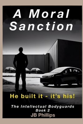 A Moral Sanction: He Built It--It's His B0D5VGNXZM Book Cover