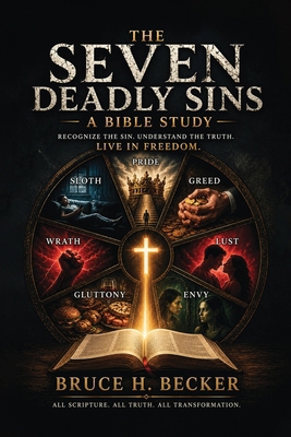 The Seven Deadly Sins: A Bible Study 1968525386 Book Cover