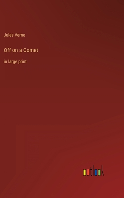Off on a Comet: in large print 3368400851 Book Cover
