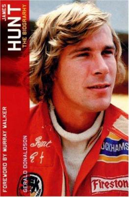 James Hunt: The Biography 0753507358 Book Cover