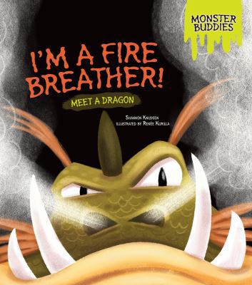 I'm a Fire Breather!: Meet a Dragon 146774994X Book Cover