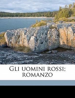 Gli Uomini Rossi; Romanzo [Italian] 1178198456 Book Cover