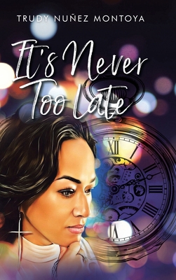 It's Never Too Late B0CLZ49Y7V Book Cover