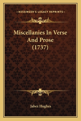 Miscellanies In Verse And Prose (1737) 1166606910 Book Cover