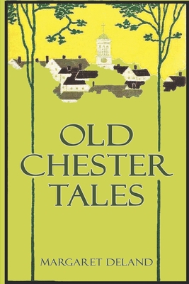 Old Chester Tales (Illustrated) B089279Y63 Book Cover