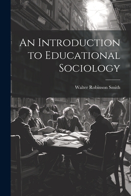 An Introduction to Educational Sociology 1021478083 Book Cover
