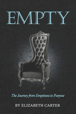 Empty: The Journey from Emptiness to Purpose B0C6BQJ7TL Book Cover