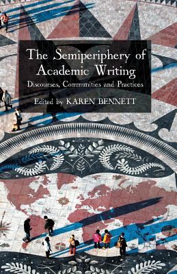The Semiperiphery of Academic Writing: Discours... 1349468703 Book Cover
